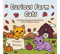 Curious Farm Cats: Coloring book with bold lines and cat-filled farm scenes