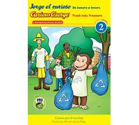 Curious George: Trash into Treasure/Jorge el curioso: De basura a tesoro: Bilingual English-Spanish (Jorge el curioso, Nivel 2/ Curious George, Level 2)