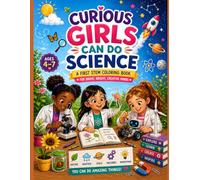 Curious Girls Can Do Science: A First STEM Coloring Book for Brave, Bright, Creative Minds