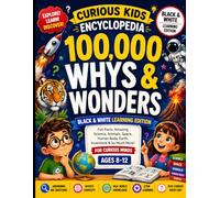 Curious Kids Encyclopedia: 100,000 Whys & Wonders: Fun Science, Weird Facts & Amazing Answers for Bright ADHD Minds Ages 8-12 Budget Classroom Edition