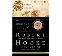 Curious Life of Robert Hooke, The: The Man Who Measured London