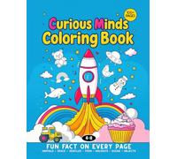 Curious Minds Coloring Book: 100+ Fun Pages for Kids Ages 4-8 | Animals, Space, Vehicles, Food, Holidays & More