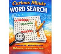 Curious Minds Word Search: 200 Medium-to-Hard Puzzles for Adults Featuring General-Interest Themes, Smart Vocabulary, and Hours of Relaxing Focus