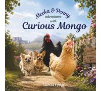 Curious Mongo: Adventures with Meeka and Penny (Meeka and Penny Adventures)