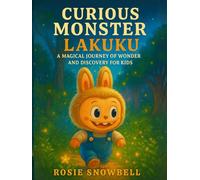 Curious Monster Lakuku: A Magical Journey of Wonder and Discovery for Kids Ages 4 - 12