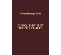 Curious Myths of the Middle Ages