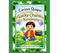 Curious Quique and the Lucky Charm of Kindness (The Torres Family/La familia Torres)