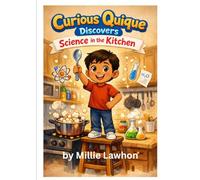 Curious Quique Discovers Science in the Kitchen (The Torres Family/La familia Torres)