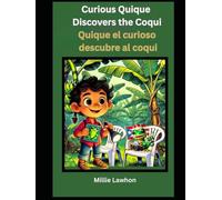 Curious Quique Discovers the Coqui Quique el curioso descubre al coqui: Bilingual Edition (Curioso Quique - La familia Torres)