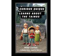 Curious Quique Learns About the Tainos (Curioso Quique - La familia Torres)