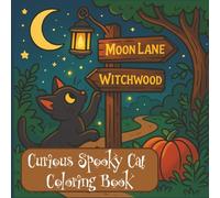 Curious Spooky Cat Coloring Book: Cute Halloween Scenes | Single Sided Pages | 8.5x8.5 | 40 Curious Designs | Adult & Kids