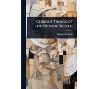 Curious Things of the Outside World
