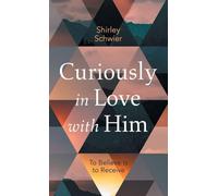 Curiously in Love with Him: To Believe Is to Receive