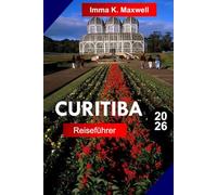 Curitiba Reiseführer 2026: Erkunden Sie Curitiba Brasilien wie ein Einheimischer mit vollständigen Reiserouten, Reisekarten und Attraktionen, die Sie unbedingt besuchen müssen
