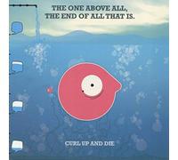 Curl Up and die - One Above All the End of All That Is