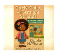 Curls, Coils, and Straight Strands: A Celebration of Every Hair Type