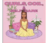 Curls, Coils, & Self-Care