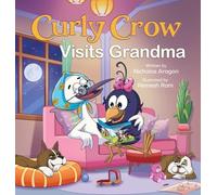 Curly Crow Visits Grandma: Seasonal Adventures and a Christmas to Remember: 11 (Curly Crow Children's Book)