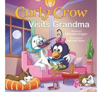 Curly Crow Visits Grandma: Seasonal Adventures and a Christmas to Remember: 11 (Curly Crow Children's Book Series)