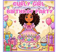 Curly Girl Birthday Party: A Cozy Birthday Coloring Book (Curly Girl Series)