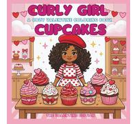 CURLY GIRL CUPCAKES: A Cozy Valentine Coloring Book (Curly Girl Series)