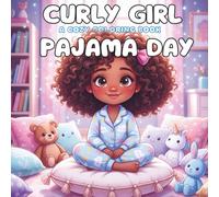 CURLY GIRL PAJAMA DAY: A Cozy Coloring Book (Curly Girl Series)