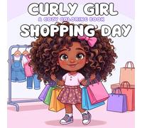 CURLY GIRL SHOPPING DAY: A Cozy Coloring Book (Curly Girl Series)