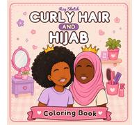 Curly Hair and Hijab: A Colouring Book for Curly Coily Black Muslim Girls | Natural Hair Styles and Hijab to Colour, Cut and Create | Ages 4+