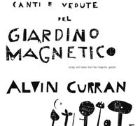 Curran Alvin - Canti E Vedute Del Giardino Magnetico [Vinilo]