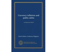 Currency inflation and public debts: an historical sketch