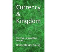 Currency & Kingdom: The Two Languages of Control