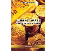 Currency Wars II: The Power of Gold