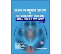 Current and Emerging Concepts of Polycystic Ovary Syndrome - Manual from M.P. PCOS Society (Part 1)