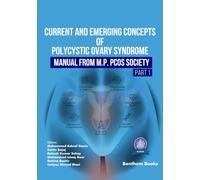 Current and Emerging Concepts of Polycystic Ovary Syndrome - Manual from M.P. PCOS Society (Part 1)