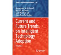 Current and Future Trends on Intelligent Technology Adoption: Volume 2 (Studies in Computational Intelligence)