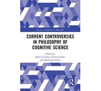 Current Controversies in Philosophy of Cognitive Science