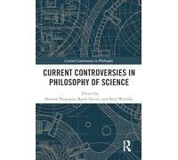 Current Controversies in Philosophy of Science