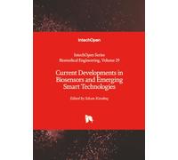 Current Developments in Biosensors and Emerging Smart Technologies (Biomedical Engineering)
