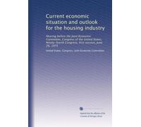 Current economic situation and outlook for the housing industry: Hearing before the Joint Economic Committee, Congress of the United States, Ninety-fourth Congress, first session, June 26, 1975