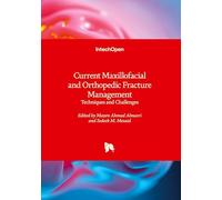 Current Maxillofacial and Orthopedic Fracture Management - Techniques and Challenges: Techniques and Challenges