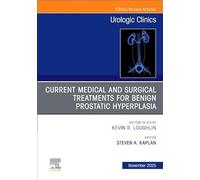 Current Medical and Surgical Treatments for Benign Prostatic Hyperplasia, An Issue of Urologic Clinics of North America (Volume 52-4) (The Clinics: Surgery, Volume 52-4)