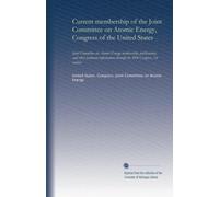 Current membership of the Joint Committee on Atomic Energy, Congress of the United States: Joint Committee on Atomic Energy membership, publications, ... through the 94th Congress, 1st session