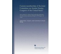 Current membership of the Joint Committee on Atomic Energy, Congress of the United States: Joint Committee on Atomic Energy membership, publications, ... through the 93d Congress, 1st session