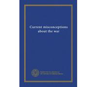 Current misconceptions about the war