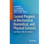 Current Progress in Biochemical, Biomedical, and Physical Sciences: Select Papers of RIC 2024, Volume 2