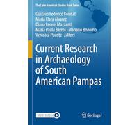 Current Research in Archaeology of South American Pampas (The Latin American Studies Book Series)