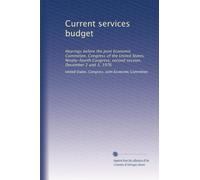 Current services budget: Hearings before the Joint Economic Committee, Congress of the United States, Ninety-fourth Congress, second session, December 2 and 3, 1976
