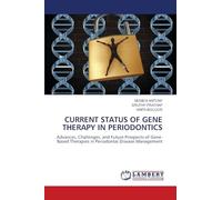 CURRENT STATUS OF GENE THERAPY IN PERIODONTICS: Advances, Challenges, and Future Prospects of Gene-Based Therapies in Periodontal Disease Management