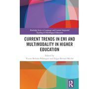 Current Trends in EMI and Multimodality in Higher Education (Routledge Series in Language and Content Integrated Teaching & Plurilingual Education)