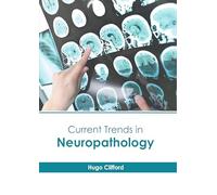 Current Trends in Neuropathology